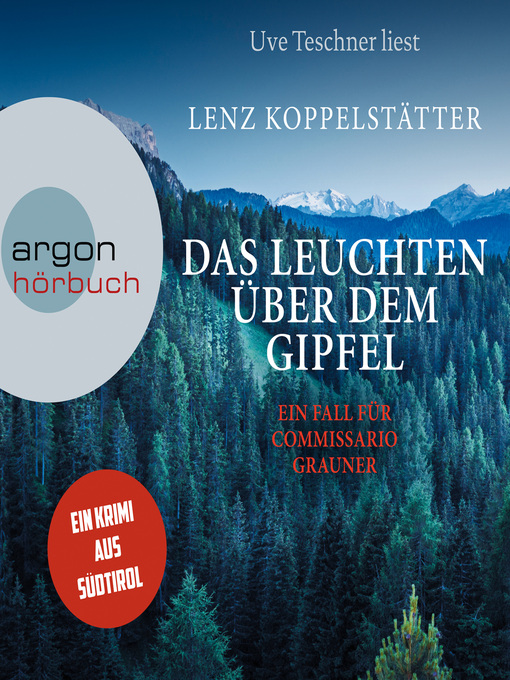 Title details for Das Leuchten über dem Gipfel--Commissario Grauner ermittelt--Ein Fall für Commissario Grauner, Band 5 (Ungekürzt) by Lenz Koppelstätter - Wait list